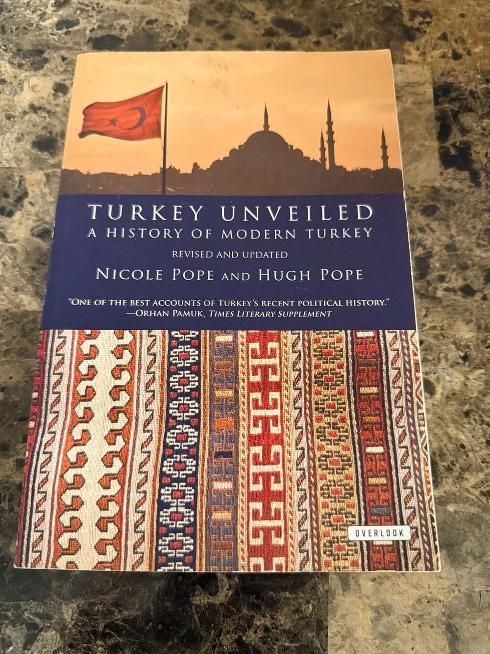 Turkey Unveiled: A History of Modern Turkey by Nicole Pope and Hugh Pope